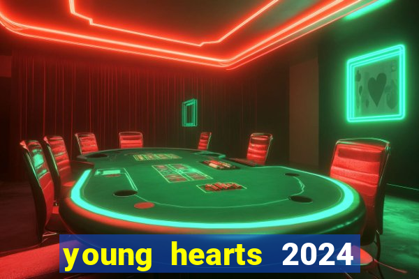 young hearts 2024 onde assistir